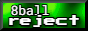 8ball reject